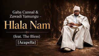 Download lagu Gaba Cannal & Zawadi Yamungu – Hlala Nam (feat. The Bless) [Acapella] mp3