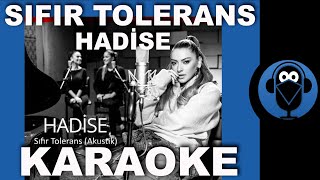 SIFIR TOLERANS - HADİSE / ( Akustik Karaoke )  / 