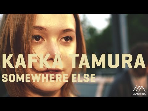 Kafka Tamura - Somewhere Else (Live Session) 1/3