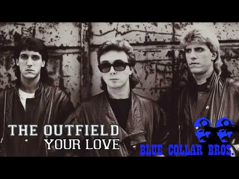 The Outfield - Your Love (Blue Collar Bros. Remix)