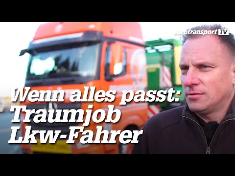 Wenn alles passt: Traumjob Lkw-Fahrer
