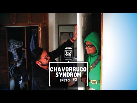 Chavorruco Syndrom // El Six Tv // Sketch // #Saluuud