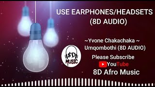 Yvone Chakachaka Umqombothi 8D AUDIO USE HEADPHONE