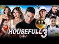 HOUSEFULL 3 Full Movie Blockbuster Bollywood Comedy Movie Akshay Kumar Abhishek Riteish