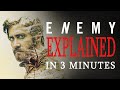 Enemy explained in 3 minutes