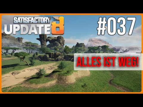 Satisfactory UPDATE 8 NEUSTART deutsch - ALLES IST WEG NEUE ID ;-) - #037 Automation, Basebuuilding