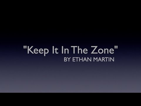 KEEP IT IN THE ZONE/LYRICS BY ETHAN MARTIN/GENRE POP 2020s