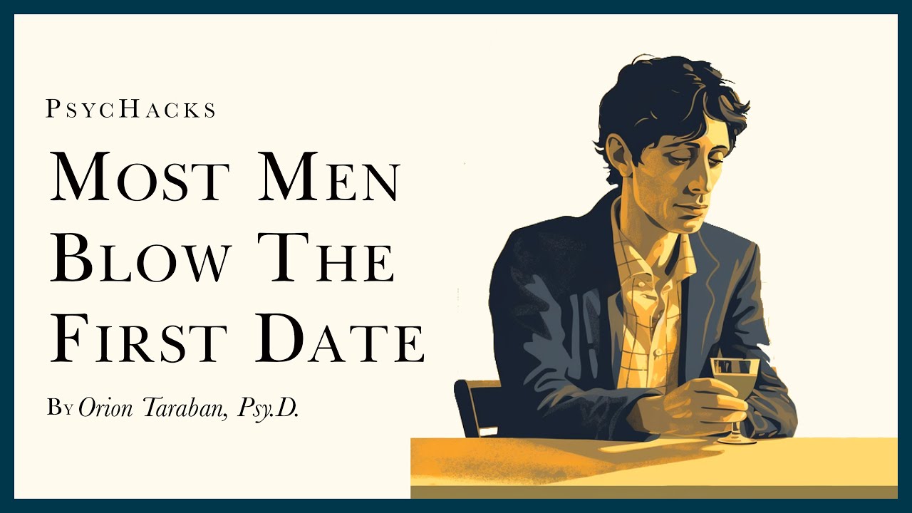 Most MEN BLOW the FIRST DATE: why you are your own worst enemy