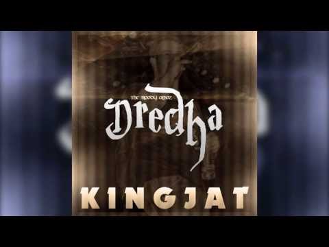 Dredha - Kingjat