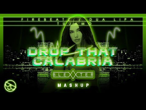 Firebeatz vs. Dua Lipa vs. Tujamo - Drop That Calabria [Blexxter Mashup]