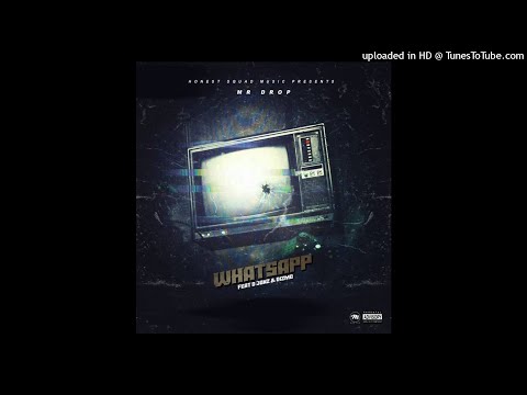 Mr Drop Ft. Dizmo & D Jonz - " WhatsApp " ( Prod . D Jonz )