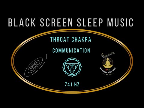 SLEEP MUSIC🌜Throat Chakra Healing🌛 Communication🌜 741HZ🌛 BLACK SCREEN