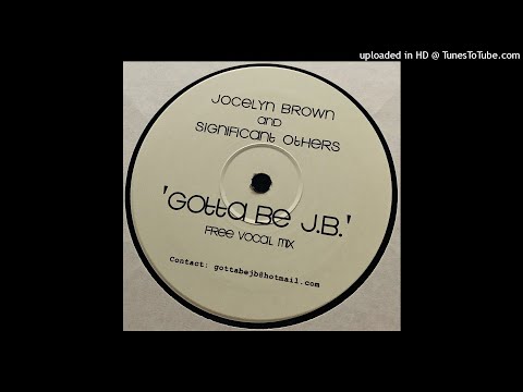 Jocelyn Brown And Significant Others ‎| Gotta Be J.B. ('Outta My Hat' Mix)