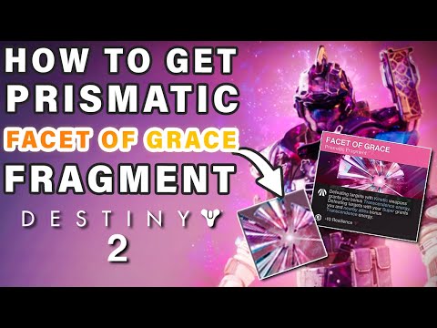 How to Get The Facet Of Grace Prismatic Fragment ► Destiny 2