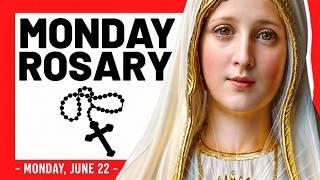 TODAY HOLY ROSARY: MONDAY, JUNE 22, 2026 - THE HOLY ROSARY MONDAY