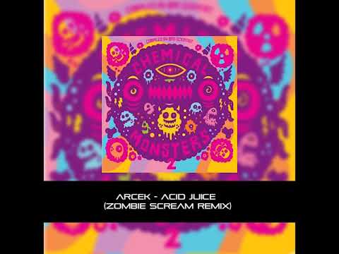 Arcek  - Acid Juice (Zombie Scream Remix)