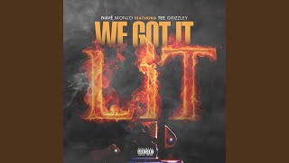 We Got It Lit