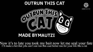 Outrun this cat  lyrics