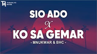 Download lagu Sio Ado X Ko Sa Gemar - Mnukwar & Bhc (Lirik) Lagu Timur 2024 mp3