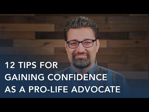 12 Tips for Gaining Confidence as a Pro-Life Advocate