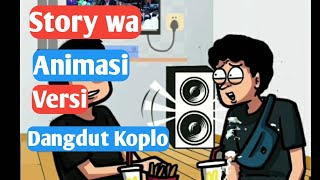 Download lagu STORY WA ANIMASI || VERSI DANGDUT KOPLO mp3