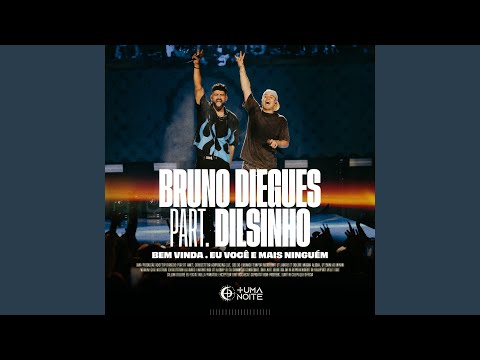 Bem Vinda / Eu, Você E Mais Ninguém (Ao Vivo)