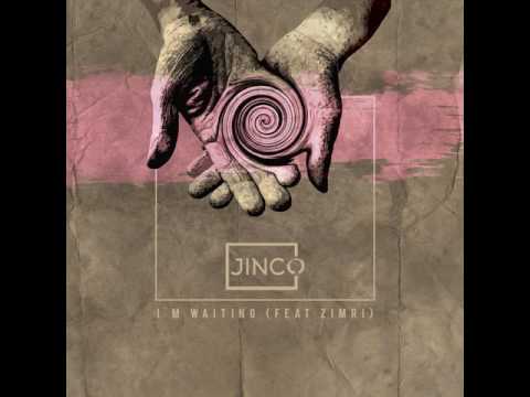 Jinco - I'm Waiting (Feat Zimri)