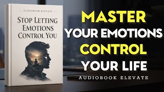 The Power of Not Reacting: Stop Letting Emotions Control You | Mindset Audiobook