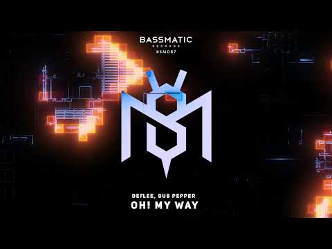 DEFLEE, Dub Pepper - Oh! My Way (Original Mix) | Bassmatic Records