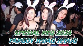 Download lagu SPESIAL REQ 2024‼️ DJ PARGOY JEDAG JEDUG FULLBASS mp3