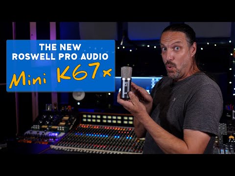 Roswell Pro Audio Mini K67x | Best Condenser Mic under $500