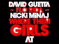 David Guetta Ft Flo Rida Nicki Minaj Where Them Girls At