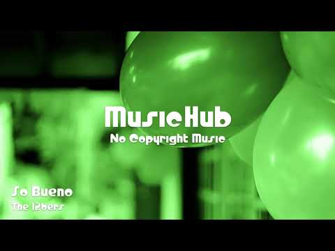 🎵 So Bueno - The 126ers 🎧 No Copyright Music 🎶 Royalty Free Music