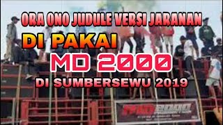 Download lagu MD 2000 ora ono judule versi jaranan || di pakai di sumbersewu 2019 mp3