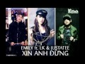 Xin Anh Đừng - Emily ft. LiL Knight & JustaTee 