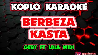 Download lagu BERBEZA KASTA KARAOKE - LALA WIDI FEAT GERRY MAHESA @koplokaraooke mp3