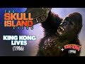 Skull Island Files King Kong Lives 1986 King Kong 1996