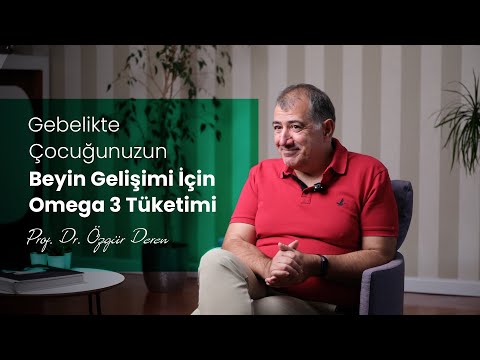 Gebelikte Çocuğunuzun Beyin Gelişimi İçin Omega 3 Tüketimi | Prof. Dr. Özgür Deren