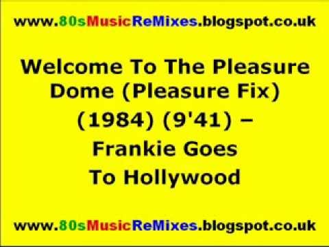 Welcome To The Pleasure Dome (Pleasure Fix) - Frankie Goes To Hollywood | 80s Club Mixes | 80s Club