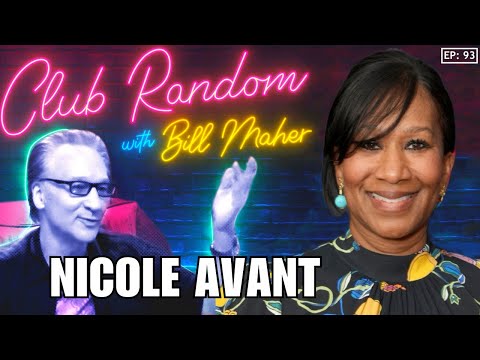 Nicole Avant | Club Random with Bill Maher