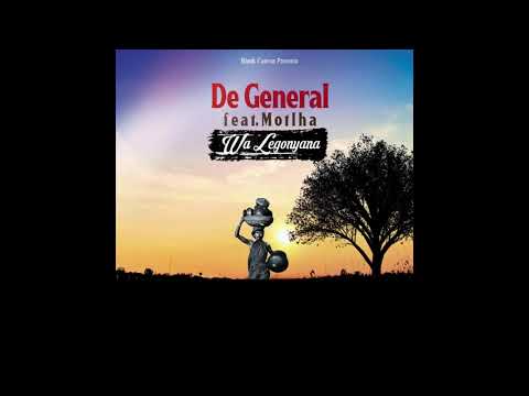 De General ft. Motlha - Wa Legonyana
