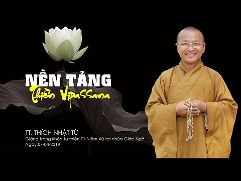 Nền tảng thiền Vipassana - TT. Thích Nhật Từ