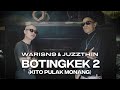 Warisn9 Juzzthin Botingkek 2 Official Music Video