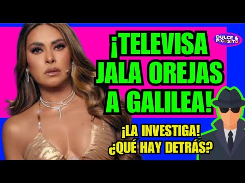 ¡Televisa JALA OREJAS a Galilea!