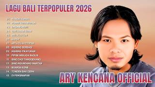 Download lagu Lagu Bali Terbaik & Viral | Ary Kencana  mp3