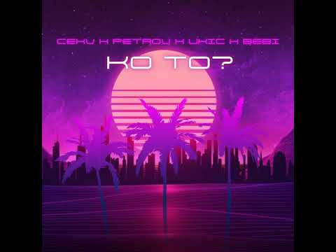 KO TO-(CEKV UKIC I BEBI)