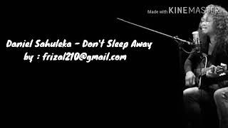 Download lagu Don't sleep away - Daniel Sahuleka mp3