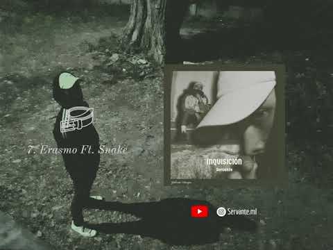 7. Erasmo - Servante Ft. Snake | INQUISICIÓN