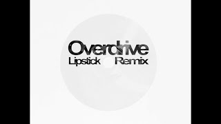 Gia Woods - Overdrive (Lipstick Remix)