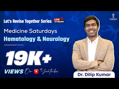 Hematology & Neurology by Dr. Dilip Kumar | Medicine Saturdays | Cerebellum Academy